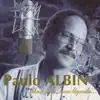 Paulo Albin - Une voix, une légende